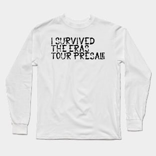 I Survived The Eras Tour Presale Long Sleeve T-Shirt